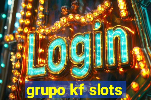 grupo kf slots